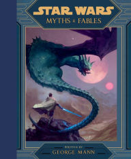 Title: Star Wars: Myths & Fables, Author: Lucasfilm Press