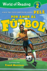 Title: World of Reading Por Amor al Fútbol: Level 2, Author: Pelé