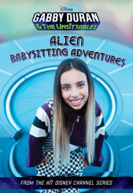 Title: Alien Babysitting Adventures (Gabby Duran & the Unsittables), Author: Carin Davis