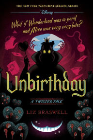 Title: Unbirthday (Twisted Tale Series #10), Author: Liz Braswell