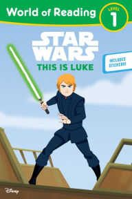 Title: Star Wars: World of Reading: This is Luke: (Level 1), Author: Lucasfilm Press