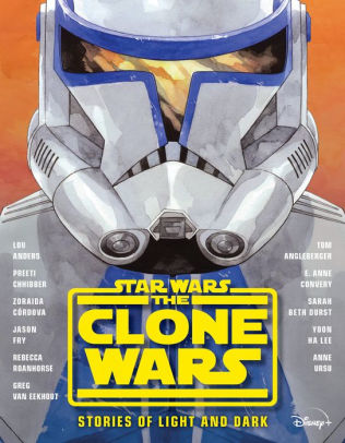 Star Wars The Clone Wars Stories Of Light And Dark By Lou Anders Tom Angleberger Preeti Chhibber Zoraida Cordova Hardcover Barnes Noble