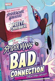 Ebook pdf epub downloads Spider-Man's Bad Connection (English literature) 9781368057707 by Preeti Chhibber