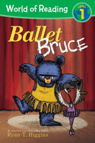 Free and safe ebook downloads World of Reading: Mother Bruce Ballet Bruce: Level 1 English version by Ryan Higgins 9781368080989