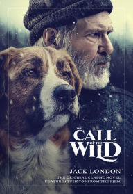 Title: The Call of the Wild: The Original Classic Novel Featuring Photos from the Film, Author: Jack London