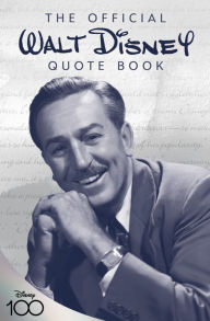 Ipod and download books The Official Walt Disney Quote Book: Over 300 Quotes with Newly Researched and Assembled Material by the Staff of the Walt Disney Archives MOBI PDF RTF by Walt Disney, Staff of the Walt Disney Archives, Walt Disney, Staff of the Walt Disney Archives 9781368061872