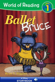 Title: Ballet Bruce (World of Reading: Level 1), Author: Ryan T. Higgins