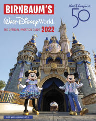 Title: Birnbaum's 2022 Walt Disney World: The Official Vacation Guide, Author: Birnbaum Guides