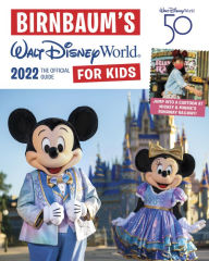 Title: Birnbaum's 2022 Walt Disney World for Kids: The Official Guide, Author: Birnbaum Guides