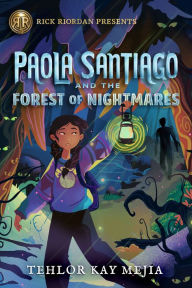 Title: Paola Santiago and the Forest of Nightmares (Paola Santiago Series #2), Author: Tehlor Kay Mejia