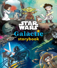 Title: Star Wars Galactic Storybook, Author: Lucasfilm Press