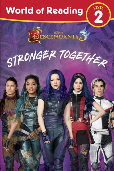 Descendants 3: Stronger Together (World of Reading Series: Level 2)