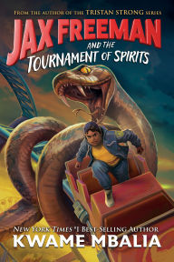 Title: Jax Freeman and the Tournament of Spirits, Author: Kwame Mbalia