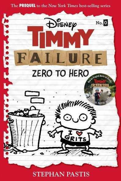 Zero to Hero (Timmy Failure Series Prequel)