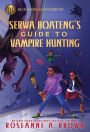 Serwa Boateng's Guide to Vampire Hunting (Serwa Boateng Series #1)
