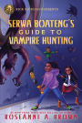 Serwa Boateng's Guide to Vampire Hunting (Serwa Boateng Series #1)