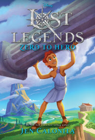 Title: Lost Legends: Zero to Hero, Author: Jen Calonita