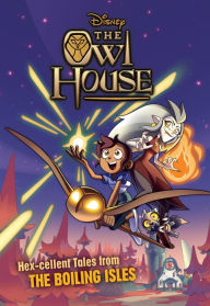 Title: The Owl House: Hexcellent Tales from The Boiling Isles, Author: Disney Books