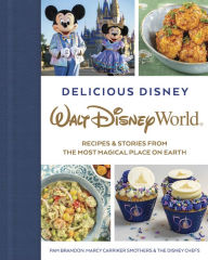 Books pdf for free download Delicious Disney: Walt Disney World: Recipes & Stories from The Most Magical Place on Earth