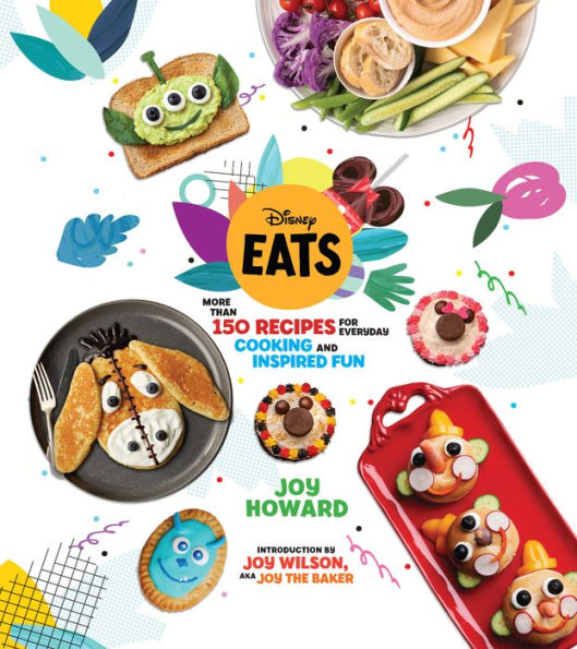 Disney Eats: More than 150 Recipes for Everyday Cooking and Inspired Fun