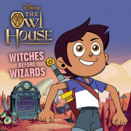 Title: Owl House: Witches Before Wizards, Author: Disney Books