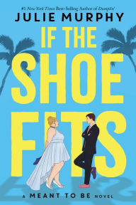 If the Shoe Fits (A Meant to Be Novel)