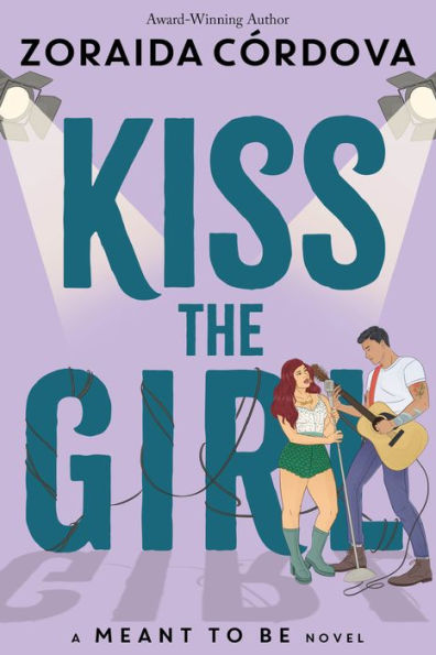 Kiss the Girl (A Meant to Be Novel)