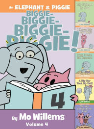 Title: An Elephant & Piggie Biggie! Volume 4, Author: Mo Willems