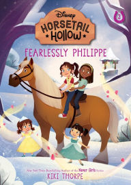 Title: Fearlessly Philippe: Princess Belles Horse (Disneys Horsetail Hollow, Book 3), Author: Kiki Thorpe