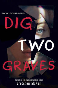 Download free new audio books mp3 Dig Two Graves DJVU MOBI ePub by Gretchen McNeil (English literature) 9781368072847