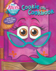 Download free ebooks epub Alice's Wonderland Bakery: Cookie the Cookbook 9781368073998