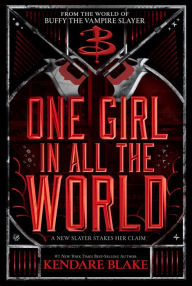 Free online book free download One Girl In All The World (Buffy: The Next Generation, Book 2): In Every Generation Book 2