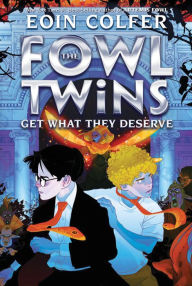 Title: The Fowl Twins Get What They Deserve (Fowl Twins Series #3), Author: Eoin Colfer