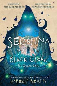 Read books for free download Serafina and the Black Cloak: The Graphic Novel 9781368076906 (English literature)