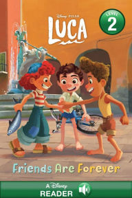 Title: Luca: Friends Are Forever: Disney/Pixar Luca, Author: Disney Books