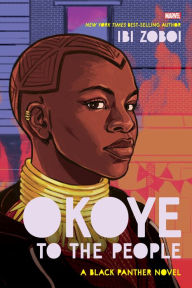 Title: Okoye to the People: A Black Panther Novel, Author: Ibi Zoboi