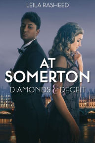 Title: At Somerton: Diamonds & Deceit (At Somerton), Author: Leila Rasheed