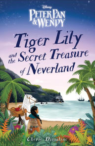 Title: Tiger Lily and the Secret Treasure of Neverland, Author: Cherie Dimaline