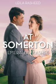 Title: At Somerton: Emeralds & Ashes, Author: Leila Rasheed
