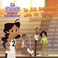 Download Google e-books The Proud Family: Louder and Prouder It All Started With An Orange Basketball by Disney Books, Disney Storybook Art Team, Disney Books, Disney Storybook Art Team 9781368080910