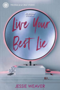 Title: Live Your Best Lie, Author: Jessie Weaver