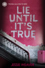 Lie Until It's True