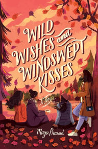 Books downloads for free pdf Wild Wishes and Windswept Kisses 9781368081245 by Maya Prasad in English