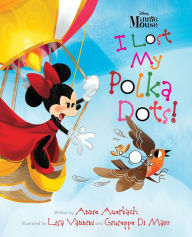 Online books free download ebooks Minnie Mouse - I Lost My Polka Dots!