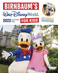 Title: Birnbaum's 2023 Walt Disney World for Kids: The Official Guide, Author: Birnbaum Guides
