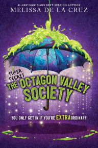 Title: The (Super Secret) Octagon Valley Society, Author: Melissa de la Cruz