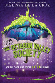 Title: The (Super Secret) Society of the EXTRAordinary, Author: Melissa de la Cruz