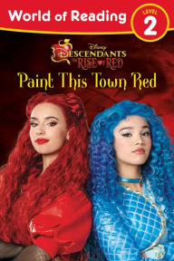 Title: Descendants: The Rise of Red: Paint This Town Red (World of Reading Series: Level 2), Author: Steve Behling