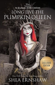 Title: Long Live the Pumpkin Queen: Tim Burton's The Nightmare Before Christmas (B&N Exclusive Edition), Author: Shea Ernshaw
