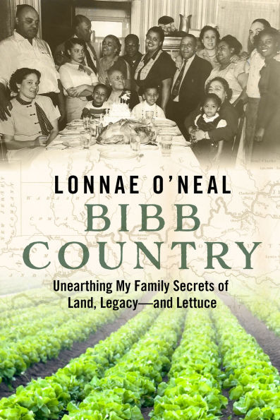 Bibb Country: Unearthing My Family Secrets of Land, Legacy and Lettuce